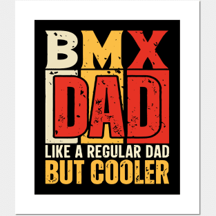 bmx Dad Like a Regular Dad but Cooler Design for Fathers day Posters and Art